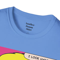 I LOOK HANDSOME Blonde Pop Art Guy Unisex Softstyle T Shirt