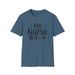 Wife Nurse Mom - Unisex Softstyle T-Shirt | Nurse Awareness,Medical Wear,Gift For Him,Scrubs Lover,Hospital Staff Gift,Gift For Her,RN