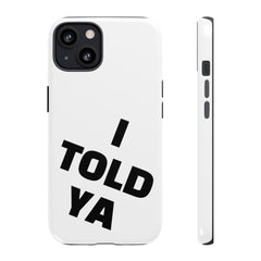 I TOLD YA movie tough case, gift for her, gift for him, movie lover gift, film buff cell case, cinema fan phone case, pop culture cell case