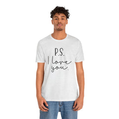 PS I LOVE YOU - Unisex Jersey Short Sleeve Tee