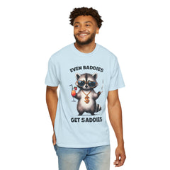 Even Baddies Get Saddies, Raccoon Comfort Colors Shirt