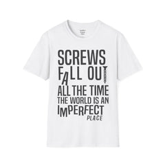 THE BREAKFAST CLUB Screws fall out all the time, the world is an imperfect place. - John Bender The Rebel Unisex Softstyle T Shirt