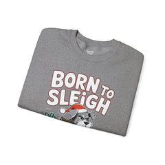 Born To Sleigh - Unisex Heavy Blend™ Crewneck Sweatshirt