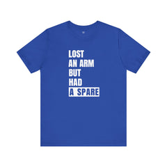Amputee Funny Quote - Unisex T-Shirt