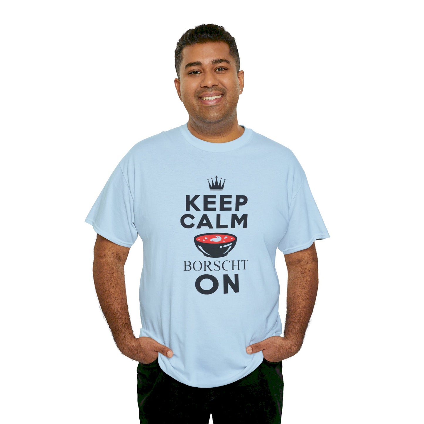 Keep Calm Borscht On - Unisex Heavy Cotton Tee