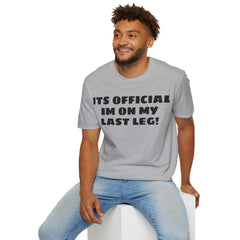 Im On My Last Leg Quote, Unisex Softstyle T-Shirt