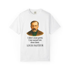 Louis Pasteur Portrait Tee – "I didn't create germs, I just warned you about them."