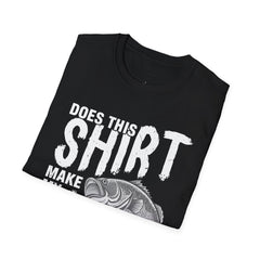 Does This Shirt Make My Bass Look Big Unisex Softstyle T-Shirt  A unique gift idea for people who love to fish