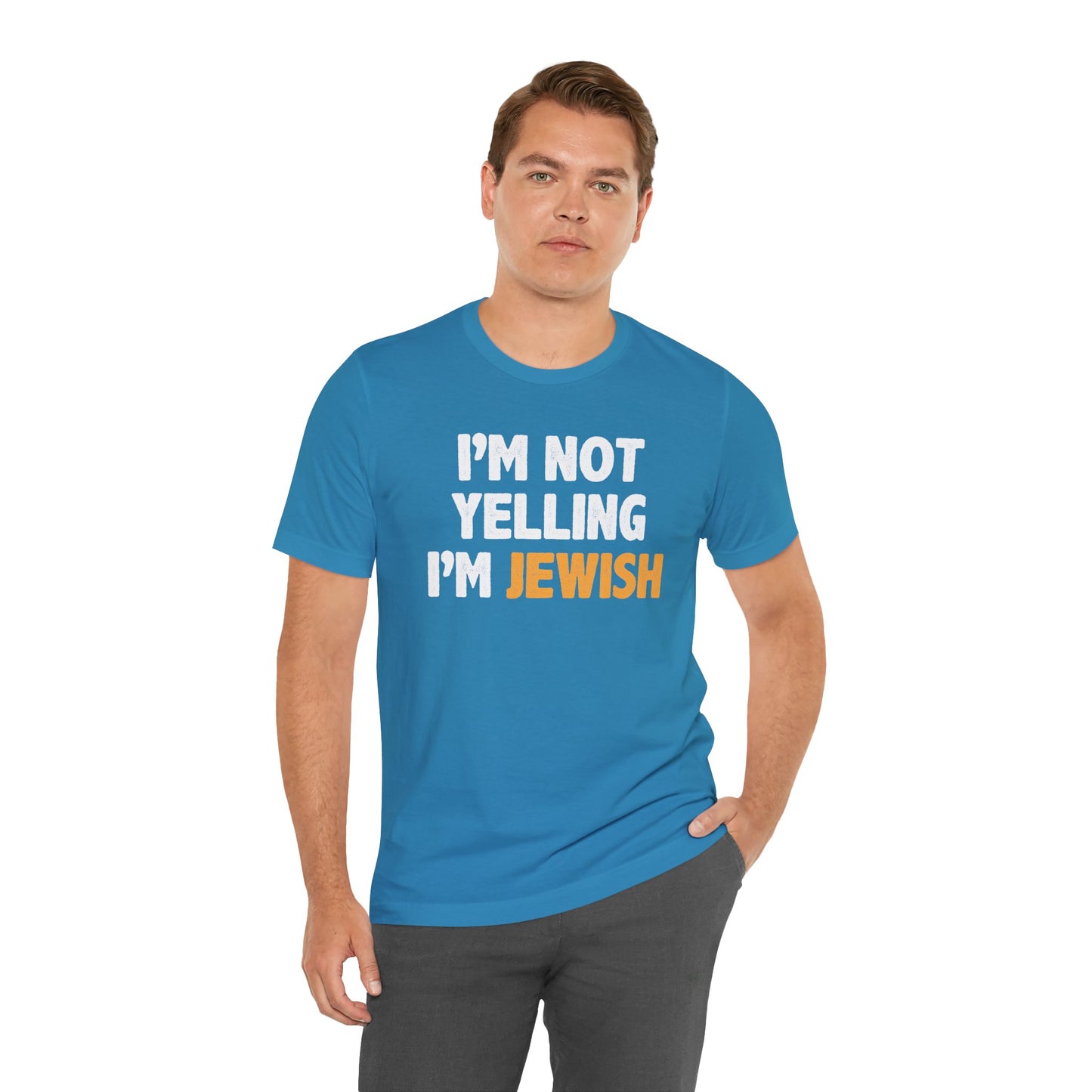 I'm Not Yelling, I'm JEWISH - Unisex Jersey Short Sleeve Tee