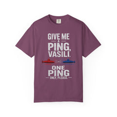 Hunt For Red October Give Me A Ping  Vasili Unisex Garment-Dyed T-shirt