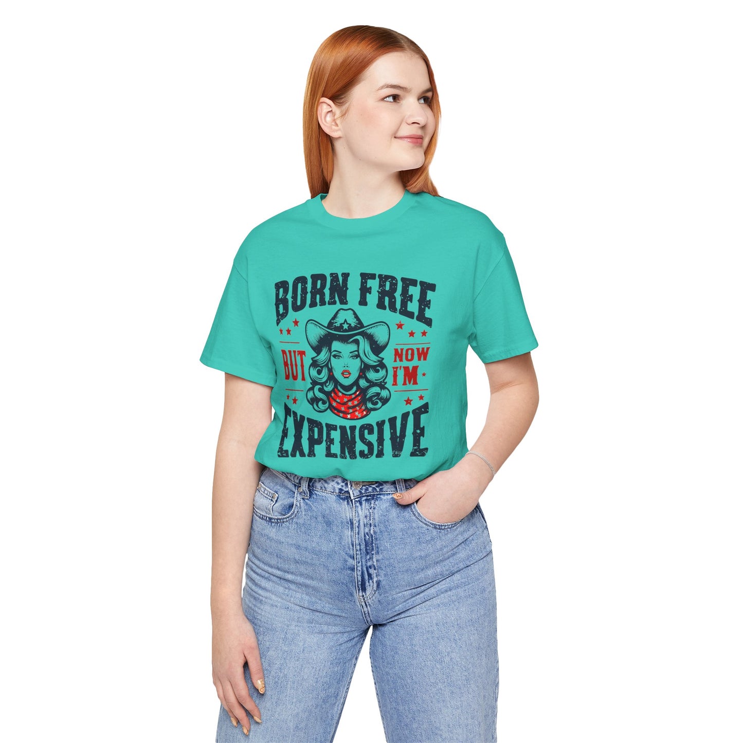 Born To Be Free Now I am Expensive, Cowgirl Graphic, Unisex Jersey Short Sleeve Tee