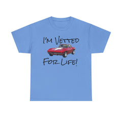 I'm Vetted For Life! / Unisex Heavy Cotton Tee /  RED Corvette / Chevrolet / Chevy / 63 Split Window / for him/ for her / collector car