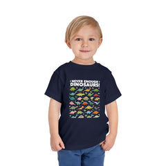 Never Enough Dinosaurs Toddler Tee - Fun Dino Graphic Shirt for Kids