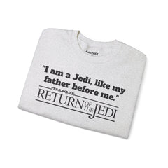 Return Of The Jedi - Unisex Heavy Blend Crewneck Sweatshirt | Star Wars | Movie Quote | Gift For HimHer | Movie Fan Gift | Luke Skywalker