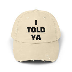 I TOLD YA Distressed Cap: Unique Movie Lover Gift, Pop Culture Accessory