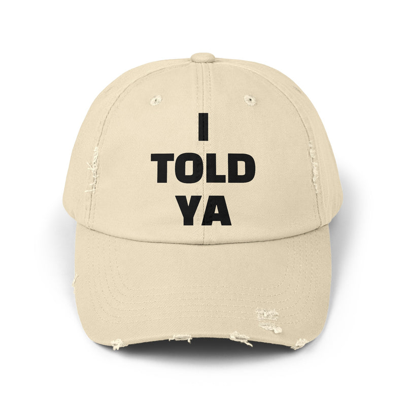 I TOLD YA Distressed Cap: Unique Movie Lover Gift, Pop Culture Accessory