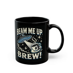 UFO Beam Me Up Brew - Black Mug (11oz, 15oz)