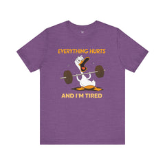Funny EVERYTHING HURTS Tee - Unisex T-Shirt