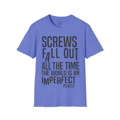 THE BREAKFAST CLUB Screws fall out all the time, the world is an imperfect place. - John Bender The Rebel Unisex Softstyle T Shirt