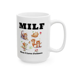 MILF Man I Love Felines - 11oz 15oz Ceramic Mug