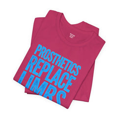 Inspirational Unisex Jersey Tee - "Prosthetics Replace Limbs, Not Determination"