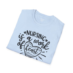 Nurse Quote - Unisex Softstyle T-Shirt | Nurse Awareness, Medical Apparel, Gift For Her, Scrubs Lover, Hospital Staff Gift, Registered Nurse