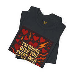 I'm Gonna Give You Every Inch Of My Love Short Sleeve Tee - Get The Led Out, Zeppelin Inspirational Nature Design