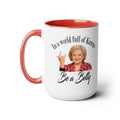 Betty White Quote - 15 oz Mug