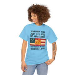 Patriotic Humor Tee, July 4th Shirt, Independence Day Apparel, Funny American T-Shirt, Meme Shirt, History Lovers Gift