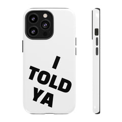 I TOLD YA movie tough case, gift for her, gift for him, movie lover gift, film buff cell case, cinema fan phone case, pop culture cell case