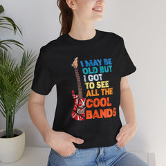 Vintage Rock Band Graphic Tee - 'I May Be Old, But I Got to See All the Cool Bands'