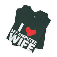 Amputee Love Quote - Unisex T-Shirt