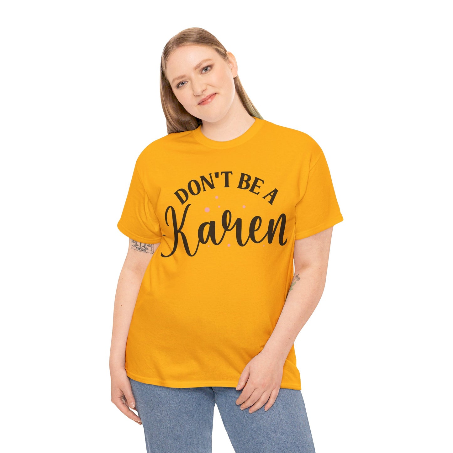 Don't Be A Karen Unisex Heavy Cotton Tee