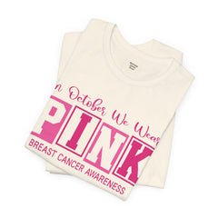 Breast Cancer Awareness T-Shirt — "In October We Wear PINK" Graphic Tee