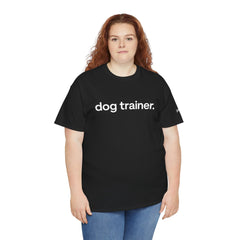Dog Trainer T‑Shirt — "dog trainer." Front Logo with "we believe..." Positive Training Back Text