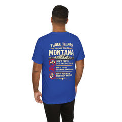 Montana Rules Tee - “3 Things You Don’t Do in Montana: Don’t Pet the Buffalo, Outdrink Canadians, Mess with Cowboy Music”