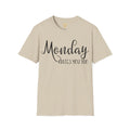 Monday Hates You Too Soft Style T Shirt