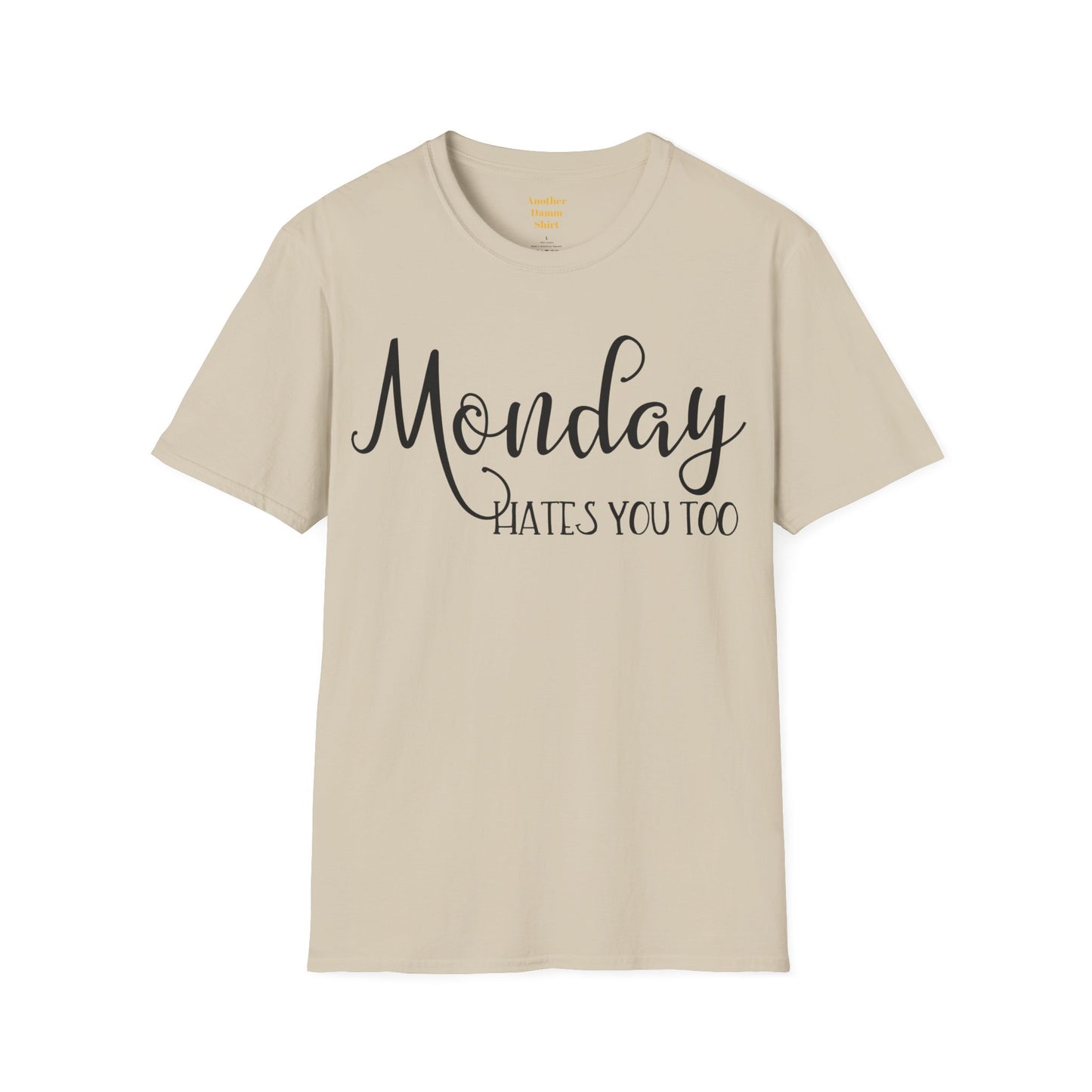 Monday Hates You Too Soft Style T Shirt