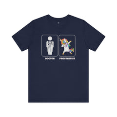 Funny Doctor vs  Prosthetist Unicorn - Graphic Unisex T Shirt