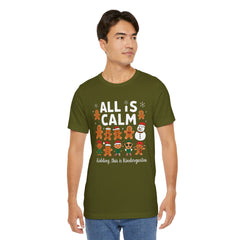 All Is Calm — Funny Gingerbread & Snowman Christmas T‑Shirt (Kidding, This Is Kindergarten)