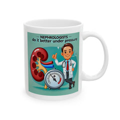 Nephrologists Do It Better Under Pressure, Graphic Ceramic Mug, (11oz, 15oz)