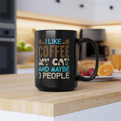 I Like My Coffee My CAT and maybe 3 people Black Mug, 15oz