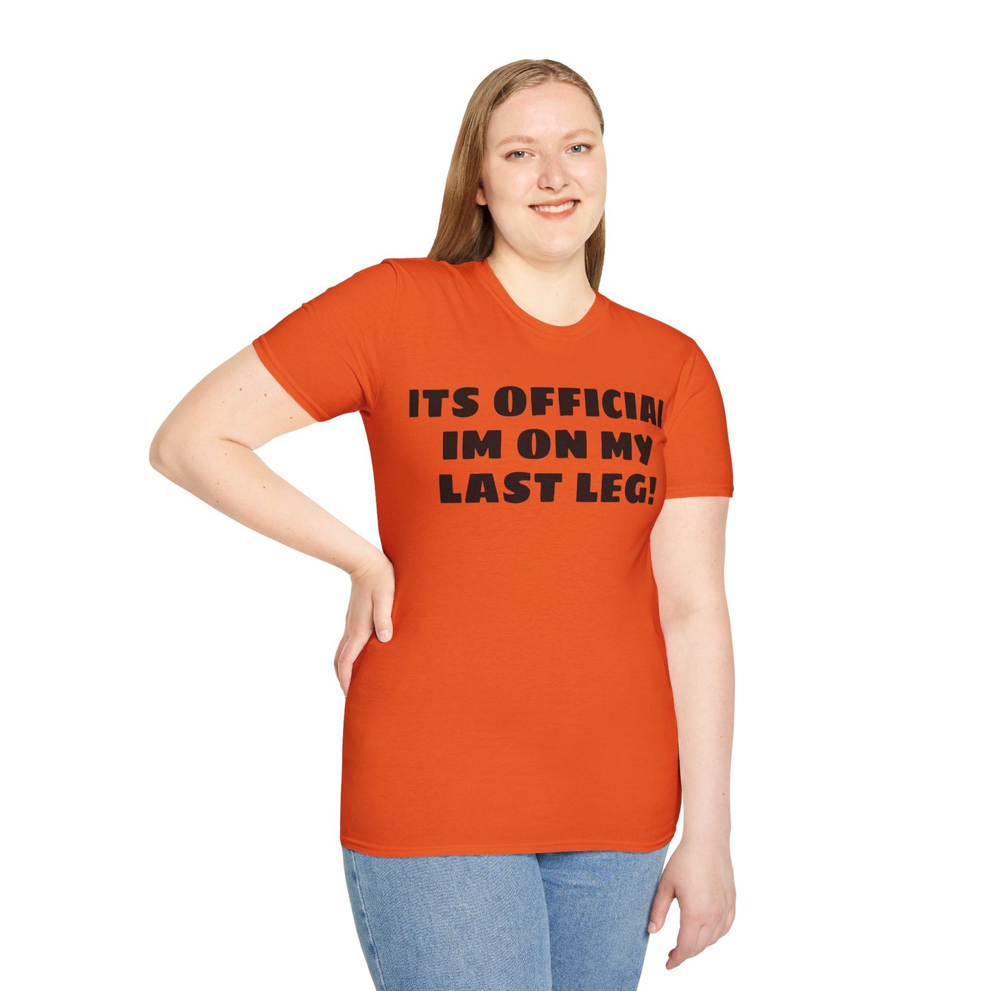 Im On My Last Leg Quote, Unisex Softstyle T-Shirt