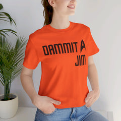 DAMMIT JIM - Unisex Jersey Short Sleeve Tee