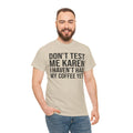 BOLD Don't Test Me Karen - Unisex Heavy Cotton Tee