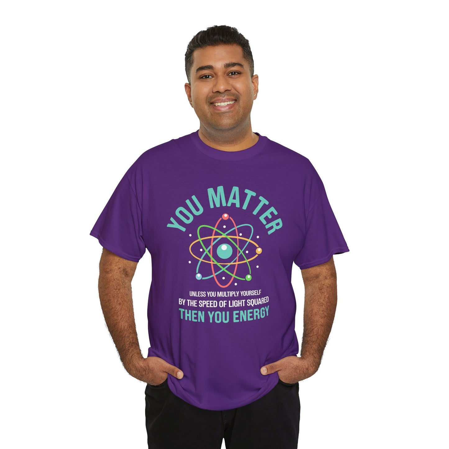 You Matter Funny Science Graphic - Unisex Heavy Cotton Tee