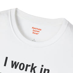 I work in prosthetics. I'm a 'limb-itless' professional! - T-Shirt
