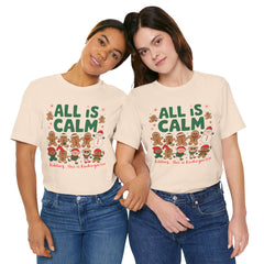 All Is Calm — Funny Gingerbread & Snowman Christmas T‑Shirt (Kidding, This Is Kindergarten)