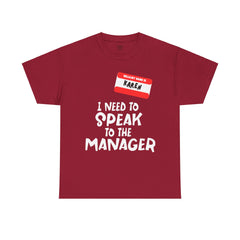 I'm Karen I Need To Speak To Your Manager - Unisex Heavy Cotton Tee