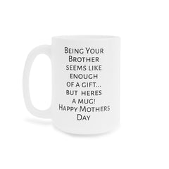 Mom humor mug, funny Mom gift, gift from brother, unique mom gift, coffee lover mug, humorous mug, Mothers Day, present for Mom, mom fun mug